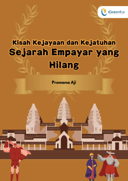 Kisah Kejayaan dan Kejatuhan: Sejarah Empayar yang Hilang